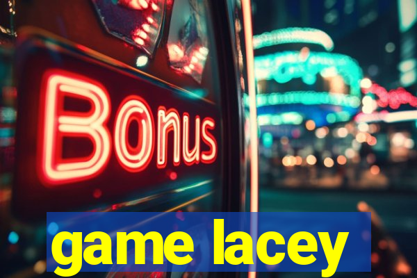 game lacey